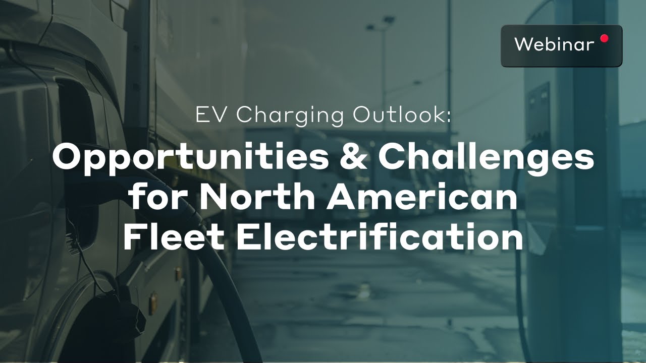 EV Charging Outlook Opportunities and Challenges for North American Fleet Electrification