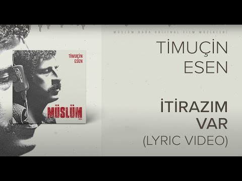 Timuçin Esen - İtirazım Var ('Müslüm Baba' Orijinal Film Müzikleri)(Lyric Video)