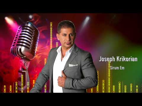 Joseph Krikorian "Sirum Em"