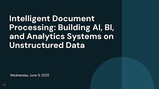Intelligent Document Processing: Building AI, BI, and Analytics Systems on Unstructured Data