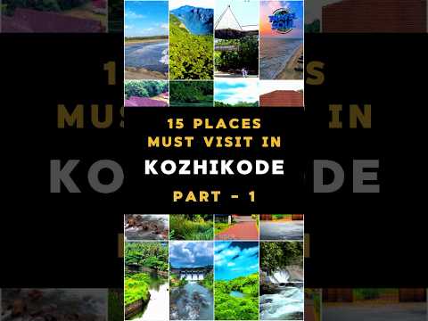 22 places must visit in Kozhikode 💕 #kozhikode #kozhikodetour