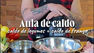 O GUIA DEFINITIVO DE CALDOS: LEGUMES E FRANGO INDUSTRIAL / Cansei de Ser Chef