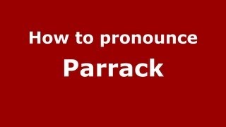How to pronounce Parrack