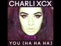 Charli XCX You Ha Ha Ha Official Instrumental