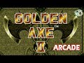 Golden Axe 2 ゴールデンアックス 2 Arcade 1991 HD