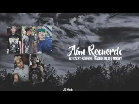 Aun recuerdo Azfikaz ft Romo One, Tragedy, Mk19 & McGaby