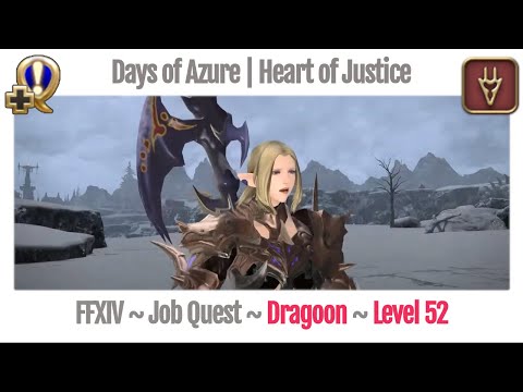 FFXIV Dragoon Level 52 Job Quest ~ Heavensward ~ Days of Azure | Heart of Justice