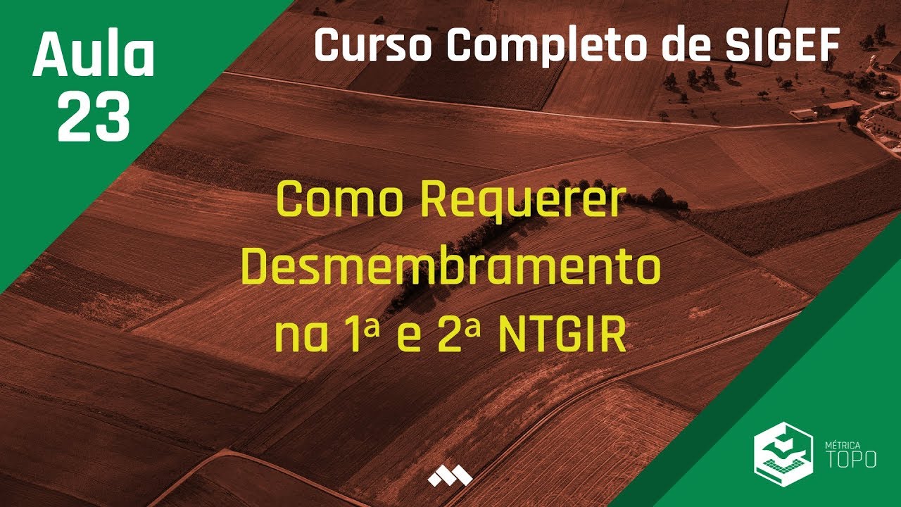 Aula 23 - Como requerer desmembramento na 1ª e 2ª NTGIR