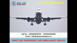 24 Hours ICU Emergency Air Ambulance Service in Vellore and Kochi