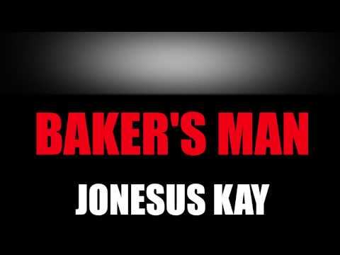 Kay Jonesus - BAKER'S MAN