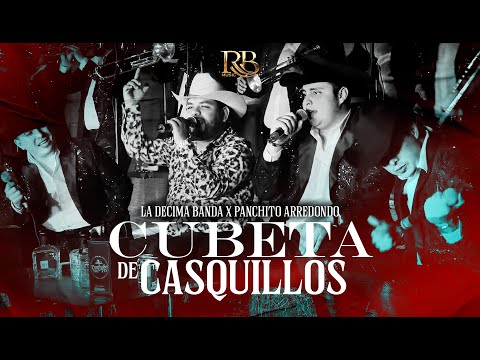 La Decima Banda x Panchito Arredondo - Cubeta De Casquillos [En Vivo]