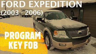 Ford Expedition - HOW TO PROGRAM KEYLESS ENTRY KEY FOB (2003 - 2006)