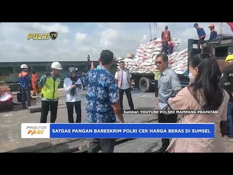 SATGAS PANGAN BARESKRIM POLRI CEK HARGA BERAS DI SUMSEL