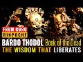Bardo Thodol Tibetan Book of the Dead, the Wisdom That Liberates from Guru Rinpoche