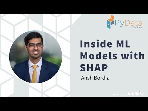 PyData Sydney: Inside ML Models with SHAP - Ansh Bordia