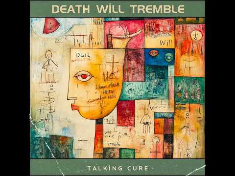 Talking Cure - Death Will Tremble