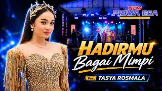 Download lagu TERBARU 2026❗HADIRMU BAGAI MIMPI - TASYA ROSMALA | NEW PRIMA EGA LIVE TEGAL mp3