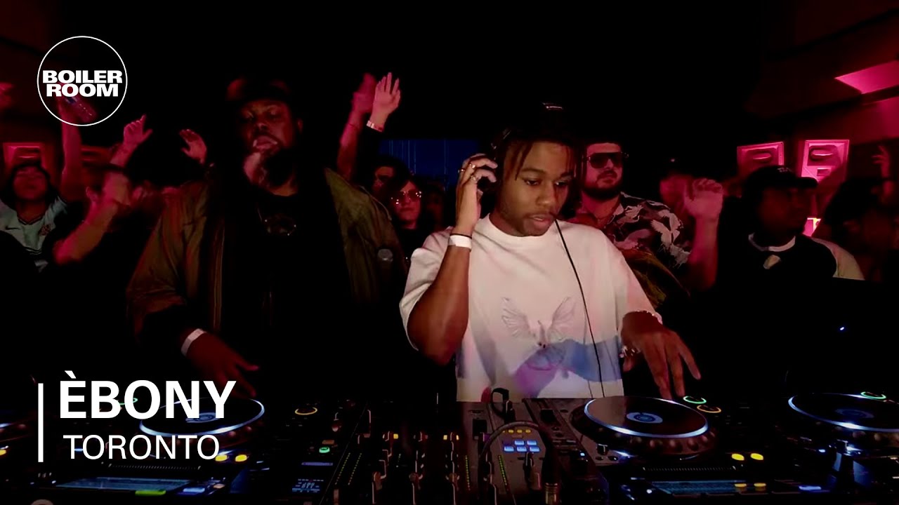 Èbony - Èbony | Boiler Room Toronto