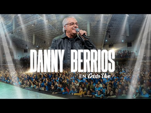 🎤 @DannyBerriosOficial  en Cristo Vive | Saltillo, Coah.  # 071224
