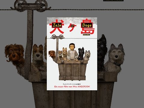 Isle of Dogs - Ataris Reise (OmU)