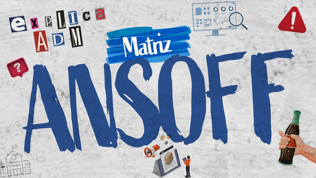O que é Matriz Ansoff? | EXPLICA ADM #16