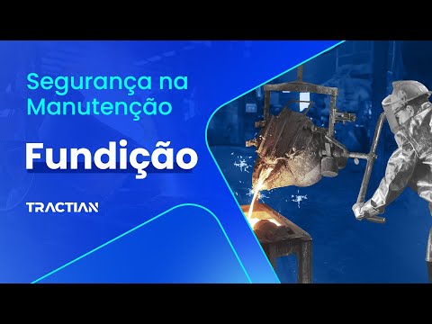 Segurança na Manutenção Industrial: Fundição