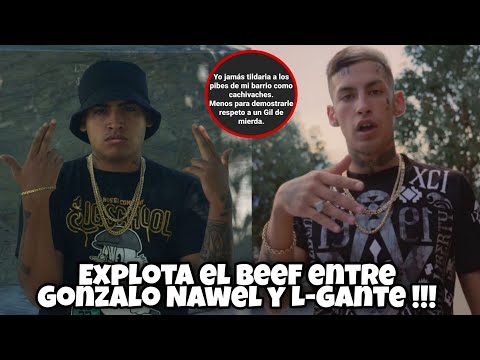 Beef entre L-Gante y Gonzalo Nawel !!!