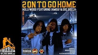 Hollywood AOB ft. Iamsu!, Doc Dolla - 2 On To Go Home [Prod. Swagetti] [Thizzler.com]