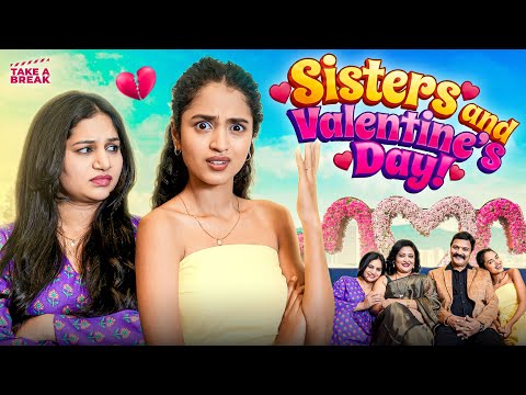 Sisters and Valentine's Day | Take A Break