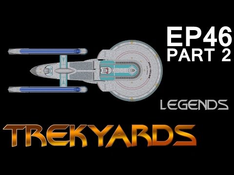Trekyards Ep46 - Enterprise B Part 2