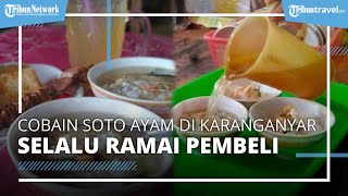 Cobain Kuliner Soto Ayam Enak di Karanganyar, Seporsi Cuma Rp 1.000 serta Selalu Ramai Pengunjung