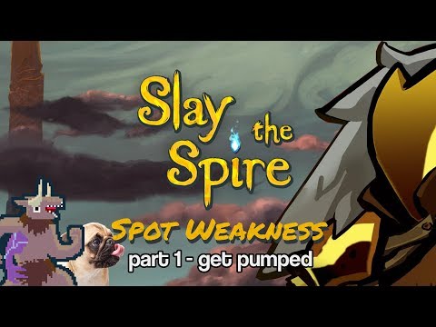 Slay the Spire - Spot Weakness - Part 1 - get pumped