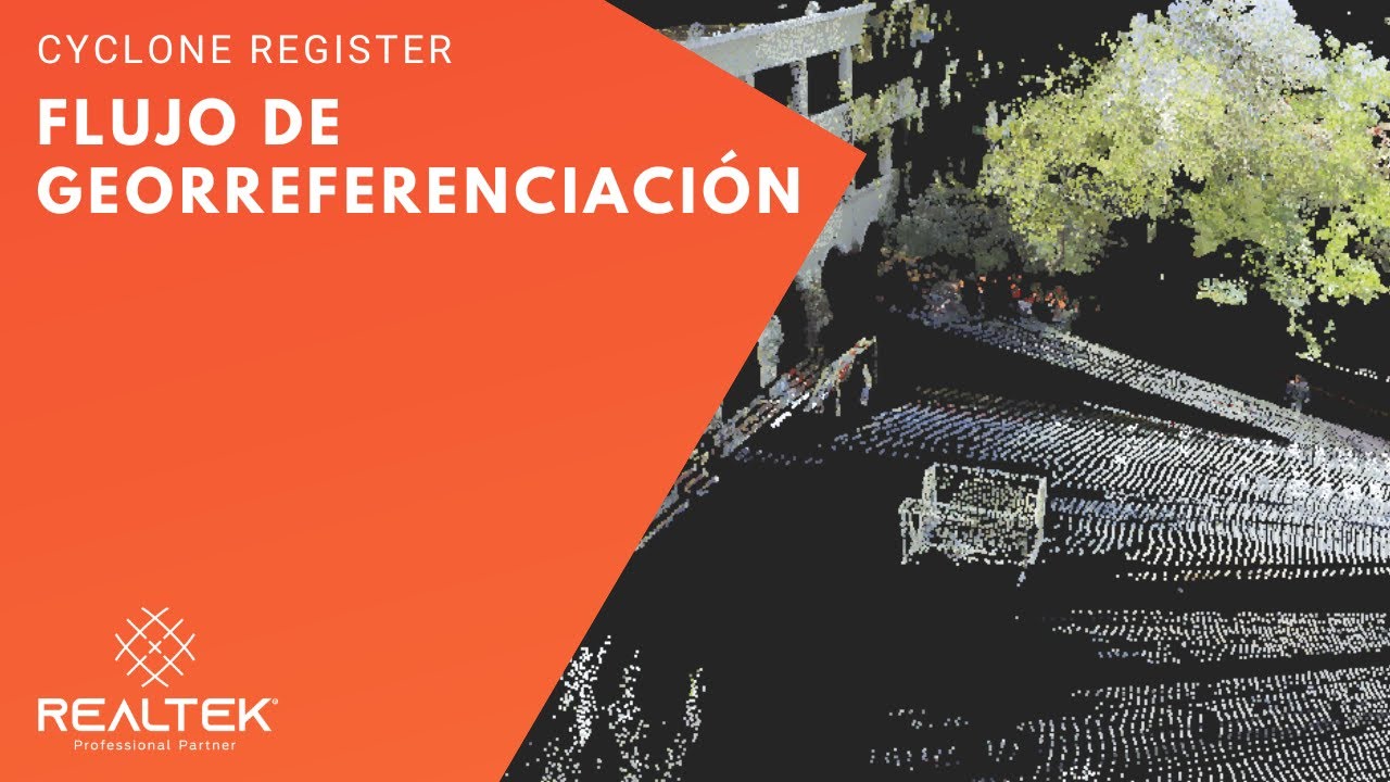 Cyclone Register 360 - Flujo de Georreferenciación