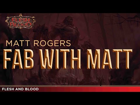 FAB with Matt - Flesh and Blood | Episode 4