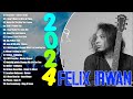 2024 Felix Irwan New Songs - Best English Cover Songs Of Felix Irwan