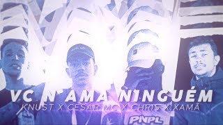 Você Não Ama ninguém - Knust x CesarMc [TIPOGRAFIA NÃO OFICIAL]