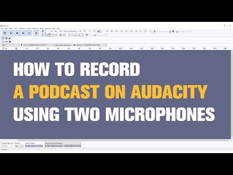 How to Record a Podcast on Audacity Using Two Microphones