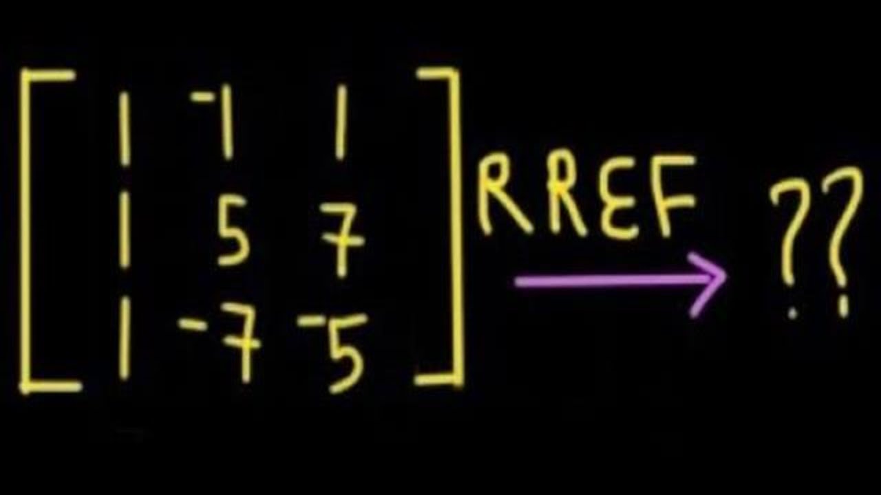 Reduced Row Echelon Form for a matrix | RREF