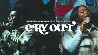 Cry Out (feat. Naomi Raine) | TRIBL | ReFRESH Worship
