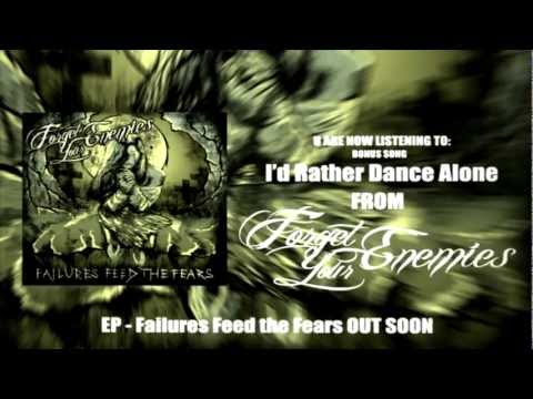 Forget Your Enemies - I'd Rather Dance Alone [EP PARTYSHIT BONUS SONG] (Official Lyric