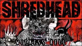 SHREDHEAD - Witness Hell