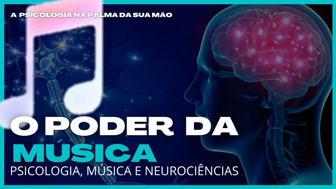 O PODER DA MÚSICA | Neurociência, Músicoterapia e PSICOLGIA #psicólogo