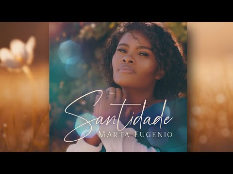 Hino forte para grupos- SANTIDADE -Lançamento 2022 - Marta Eugênio - Clipe Oficial