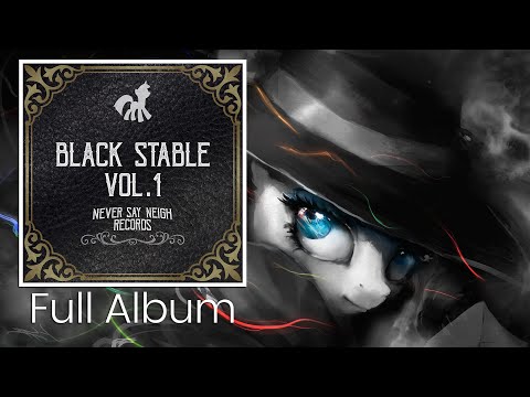 Never Say Neigh - Black Stable Vol. 1 Full Album