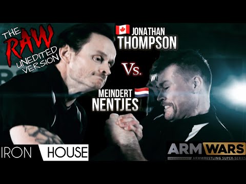 JONATHAN THOMPSON Vs. MEINDERT NENTJES - ARM WARS ‘IRON HOUSE’ RAW