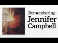 Remembering Jennifer Campbell