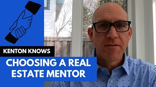 Do I need a Real Estate Mentor? How to select a GREAT Mentor.