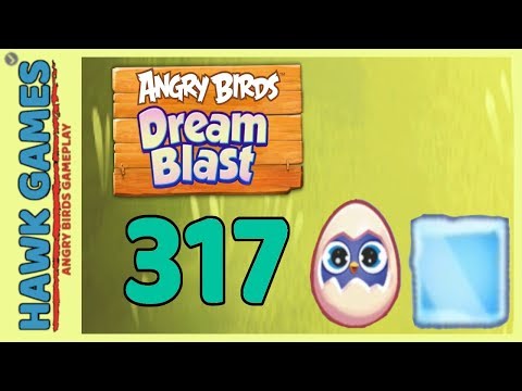 Angry Birds Dream Blast Level 317 - Walkthrough, No Boosters