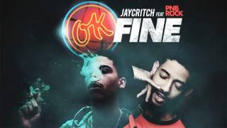 Jay Critch - Okay Fine ft  PnB Rock