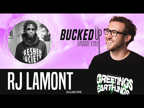 RJ Lamont (a.k.a. RJ Always Trippin) Interview - Bucked Up #251